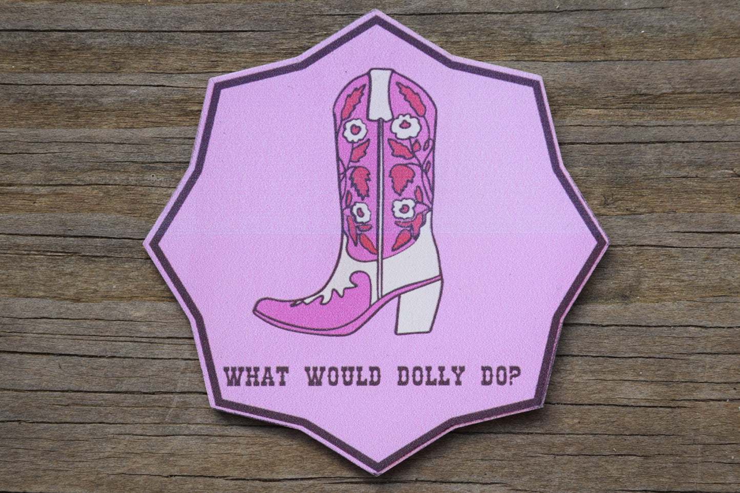 "What Would Dolly Do?" UV Printed Patches