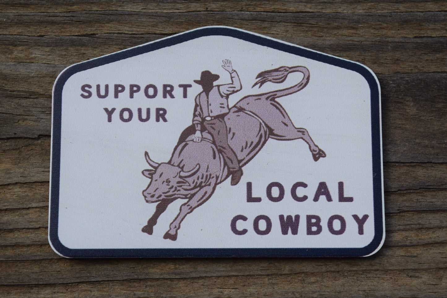 "Support Your Local Cowboy" UV Printed Patches