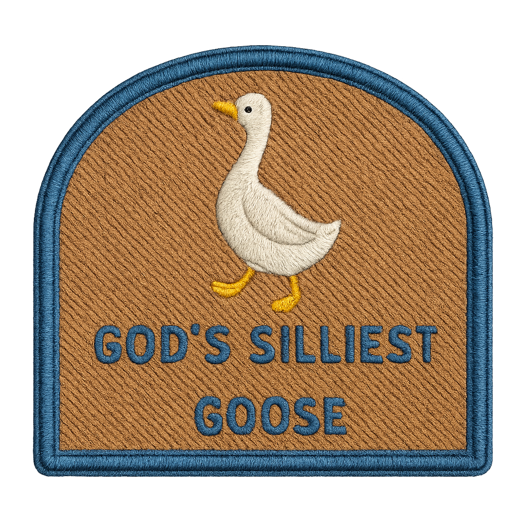 "God's Silliest Goose" UV Printed Patches