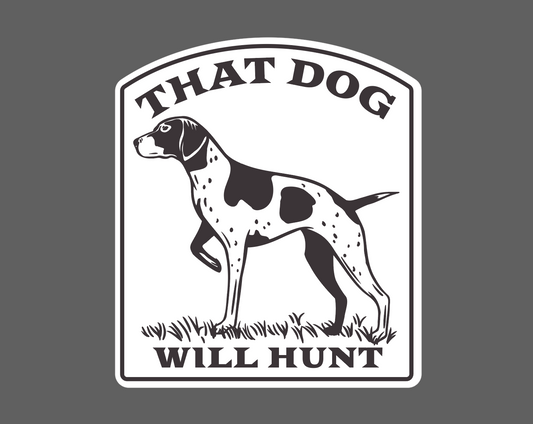 "That Dog Will Hunt" UV Printed Patches